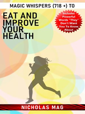cover image of Magic Whispers (718 +) to Eat and Improve Your Health